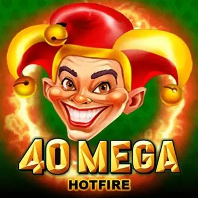 40 Mega Hotfire